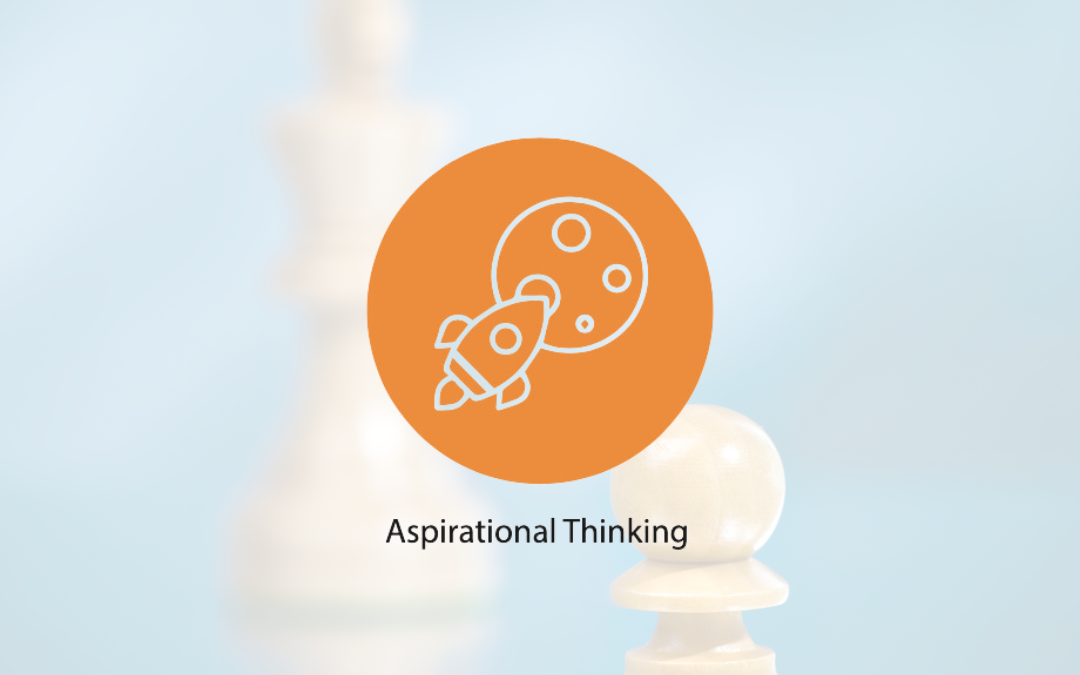 Spark 17 – How to think more strategically: Aspirational Thinking: Insights